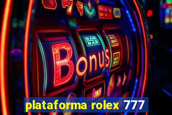 plataforma rolex 777